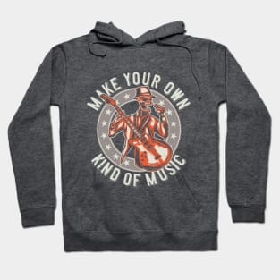 Make Your Own Kind of Music Hoodie